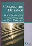 Closing the distance : how governments strengthen ties with their diasporas