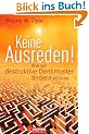 Keine Ausreden!: Wie wir destruktive Denkmuster �ndern k�nnen