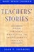 Teachers' Stories: From Personal Narrative to Professional Insight (Jossey Bass Education Series)