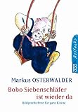 Bobo Siebenschl�fer ist wieder da: Bildgeschichten f�r ganz Kleine - Markus Osterwalder