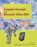 Computer Concepts and Microsoft Office 2010 Illustrated (Computer Concepts and Microsoft Office Illustrated Series)