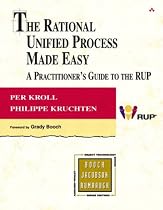 The Rational Unified Process Made Easy: A Practitioners Guide to the RUP (Object Technology Series)