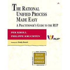 The Rational Unified Process Made Easy: A Practitioners Guide to the RUP (Object Technology)