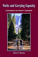 Parks and Carrying Capacity: Commons Without Tragedy