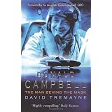 Donald Campbell: The Man Behind The Maskby David Tremayne