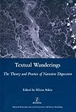 Textual wanderings : the theory and practice of narrative digression