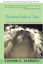 The Secret Vaults of Time: v. 1: Psychic Archaeology and the Quest for Man's Beginnings: The Engineering of Psi