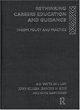 Rethinking Careers Education and Guidance: Theory, Policy and Practice