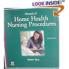Click here to buy Manual of Home Health Nursing Procedures by  Robyn Rice.
