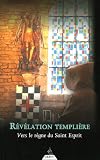 R�v�lations templi�res : Vers le r�gne du Saint-Esprit