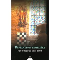 R�v�lations templi�res : Vers le r�gne du Saint-Esprit