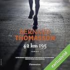 42 km 195 | Livre audio Auteur(s) : Bernard Thomasson Narrateur(s) : Bernard Thomasson