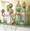 Country Living Merry & Bright: 301 Festive Ideas for Celebrating Christmas