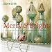 Country Living Merry & Bright: 301 Festive Ideas for Celebrating Christmas