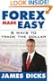 Forex Made Easy : 6 Ways to Trade the Dollar