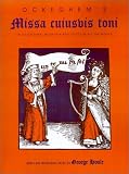 Ockeghem's Missa Cuiusvis Toni: In Its Original Notation and Edited in All the Modes : Soprano/Alto/Tenor/Bass