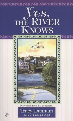 Yes, The River Knows, by Tracy Dunham