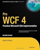 Pro WCF 4: Practical Microsoft SOA Implementation