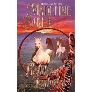 Reckless Embrace (Leisure Historical Romance) by Madeline Baker