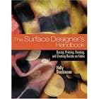 The Surface Designer's Handbook: Dyeing, Printing, Painting, and Creating Resists on... by  Holly Brackmann