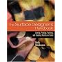The Surface Designer's Handbook: Dyeing, Printing, Painting, and Creating Resists on Fabric