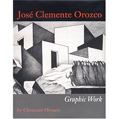 Jose Clemente Orozco: Graphic Work (Joe R. & Teresa Lozano Long Series in Latin American & Latino Art & Culture)
