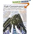 Fish Conservation: A Guide to Understanding and Restoring Global Aquatic Biodiversity and Fishery Resources by  Gene S. Helfman