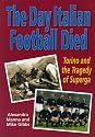 The Day Italian Football Died: Torino and the Tragedy of Superga