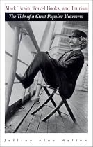 Mark Twain, Travel Books, and Tourism: The Tide of a Great Popular Movement