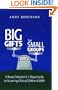 Big Gifts For Small Groups: A 1-hour Board Member's Guide To Securing Gifts Of $500 To $5,000