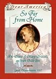 So Far from Home: The Diary of Mary Driscoll, an Irish Mill Girl