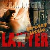 Pretty Little Lawyer | [R. J. Jagger]