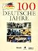  : Hundert (100) deutsche Jahre
