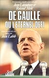 De Gaulle, ou, L'�ternel d�fi