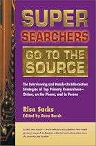 Super Searchers Go to the Source