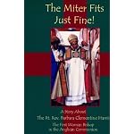 Miter Fits Just Fine: A Story about the Rt. Rev. Barbara Clementine Harris: The First Woman Bishop in the Anglican Communion book cover