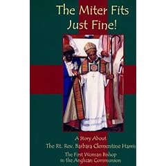【クリックで詳細表示】The Miter Fits Just Fine： A Story About the Rt. Rev. Barbara Clementine Harris， Suffragan Bishop， Diocese of Massachusetts [ペーパーバック]