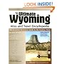 The Ultimate Wyoming Atlas and Travel Encyclopedia, 2nd Edition