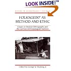 Click here to buy Volksgeist as Method and Ethic: Essays in Boasian Ethnography and the German Anthropological Tradition (History of... by George W. Stocking.
