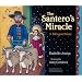 The Santero's Miracle: A Bilingual Story (Americas Award for Children's and Young Adult Literature. Commended (Awards))