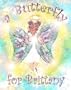 A Butterfly for Brittany: A Children's Book About the Death of Another Child, from a Child's Point of View