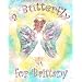A Butterfly for Brittany: A Children's Book About the Death of Another Child, from a Child's Point of View
