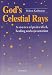 Book God's Celestial Rays: A Source of Pain Relief, Healing And Rejuvenation