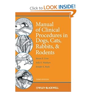 Click here to buy Manual of Clinical Procedures in Dogs, Cats, Rabbits, and Rodents by Steven E. Crow, Sally O. Walshaw, and Jennifer E. Boyle.