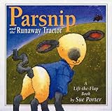 Parsnip and the Runaway Tractor: A Lift-The-Flap Book