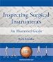 Inspecting Surgical Instruments: An Illustrated Guide