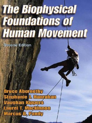 The Biophysical Foundations Of Human Movement