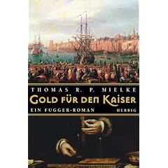 Gold f�r den Kaiser. Ein Fugger-Roman