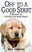 Book Off To A Good Start: A Manual for Raising Your New Puppy