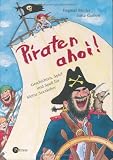 Produkt-Bild: Piraten ahoi! Geschichten, Spiel und Spa&szlig; f&uuml;r kleine Seer&auml;uber